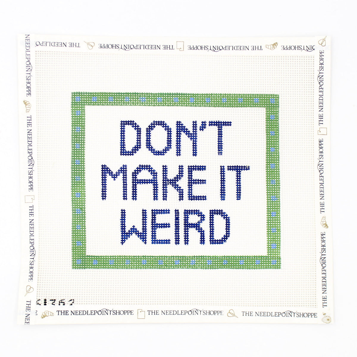 Don't Make it Weird Needlepoint Canvas