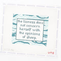 The Lioness Does Not Concern Herself With The Opinions of Sheep