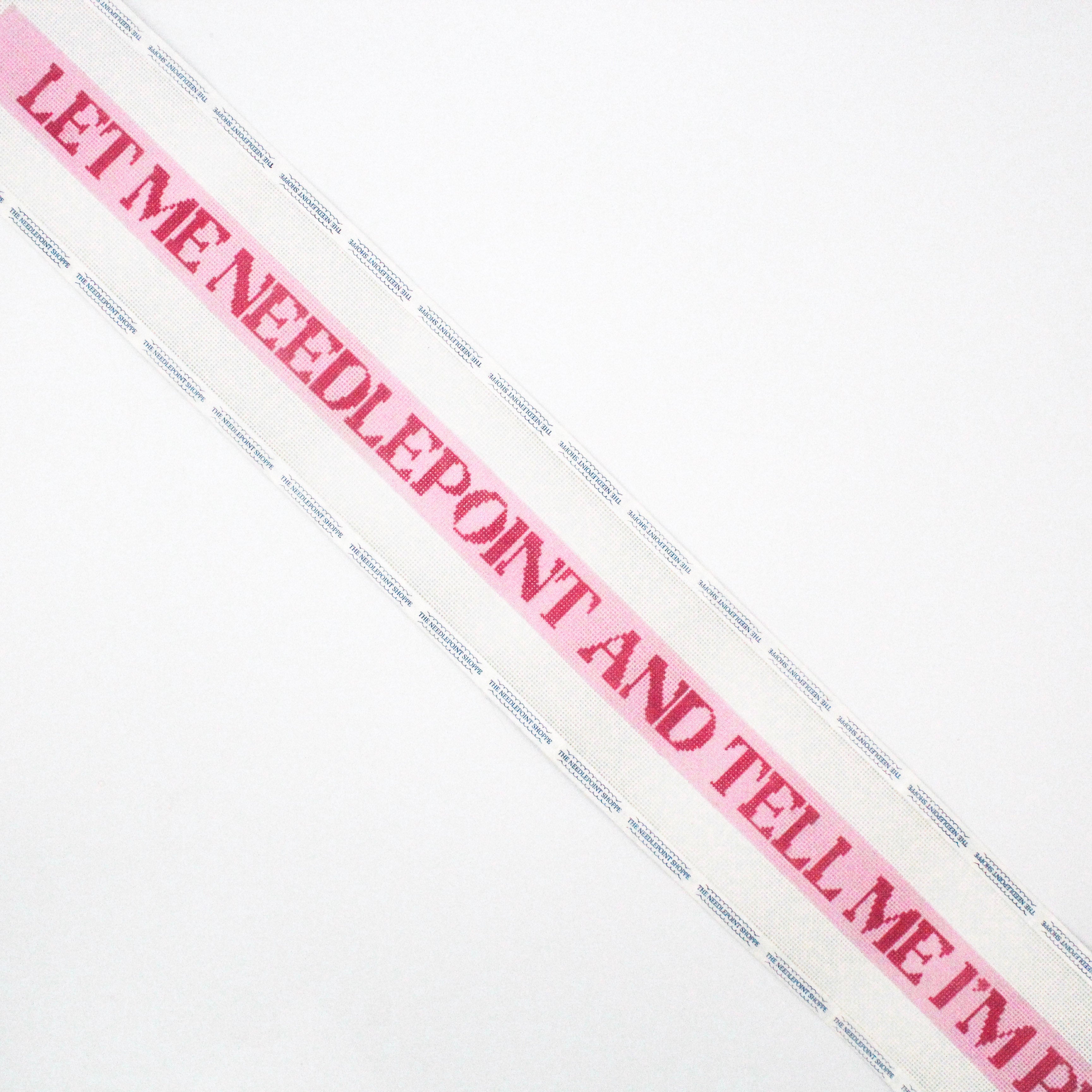 Let Me Needlepoint and Tell Me I'm Pretty Strap