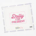 Dolly for President (Pink/White)