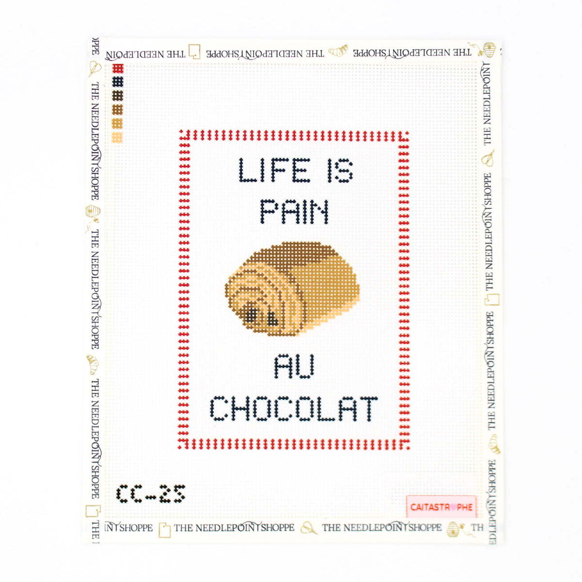 Life is a Pain au Chocolat Needlepoint Canvas