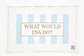 What Would Ina Do Needlepoint Canvas