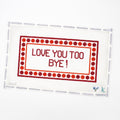 Love You Too Bye - Pink