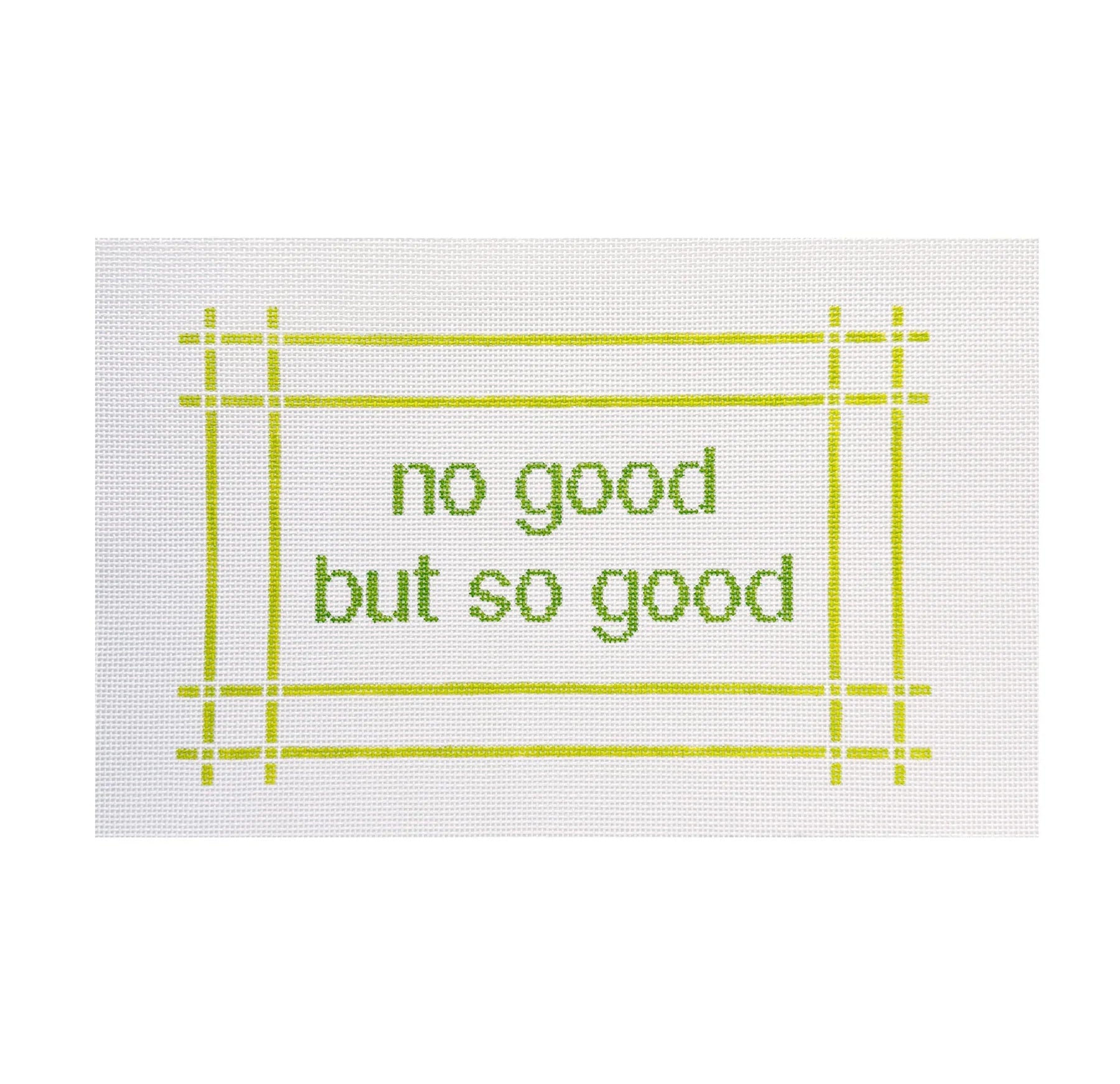 "no good but so good" needlepoint canvases