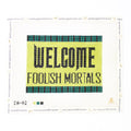 Welcome Foolish Mortals Needlepoint Canvas