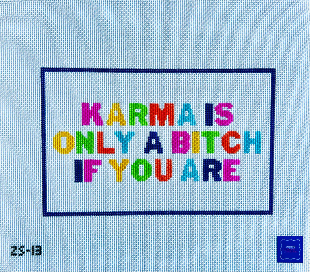 Karma is Only a Bitch if You Are