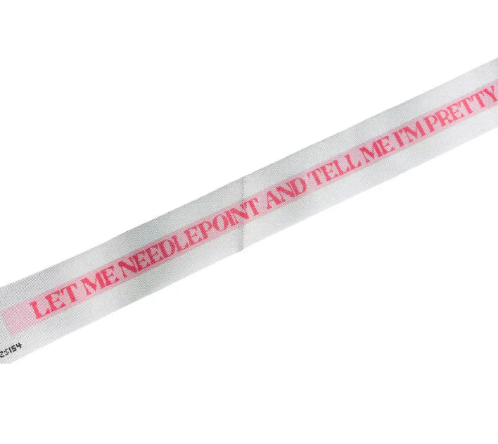 Let Me Needlepoint and Tell Me I'm Pretty Strap