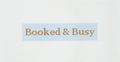 Booked & Busy