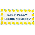 Easy Peasy Lemon Squeezy