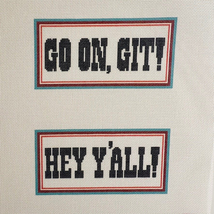 Go On, Git! & Hey Y'all Two Sided Sign Needlepoint Canvas