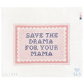 Save the Drama for Your Mama